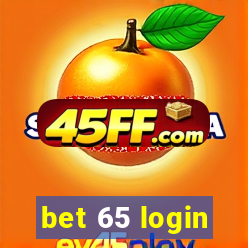 bet 65 login